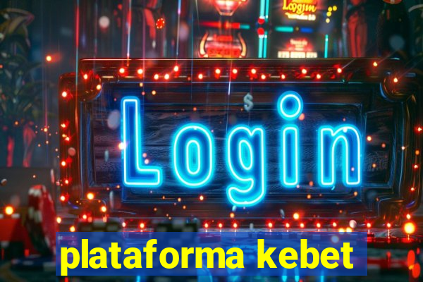 plataforma kebet